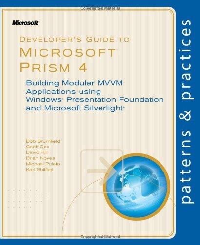 By Bob Brumfield Developerƒ__s Guide to Microsoft Prism 4: Building Modular MVVM Applications with Windows Presentati (1st First Edition) [Paperback]