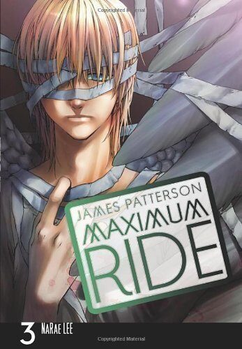 Maximum Ride: Manga Volume 3 by Patterson, James