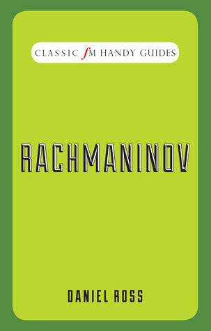 Classic FM Handy Guides: Rachmaninov