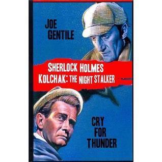 Sherlock Holmes &amp; Kolchak The Night Stalker: Cry For Thunder