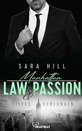 Manhattan Law & Passion - Tiefes Verlangen: Eine Forbidden-Love-Story (Ein Anwalt zum Verlieben 3)