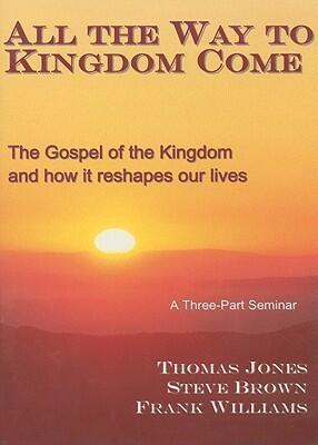 All the Way to Kingdom Come