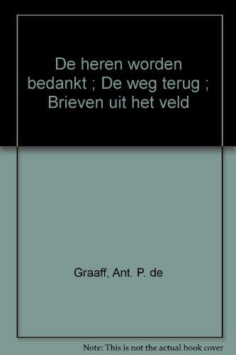 De H Eren Worden Bedankt ; De Weg Terug ; Brieven Uit Het Veld