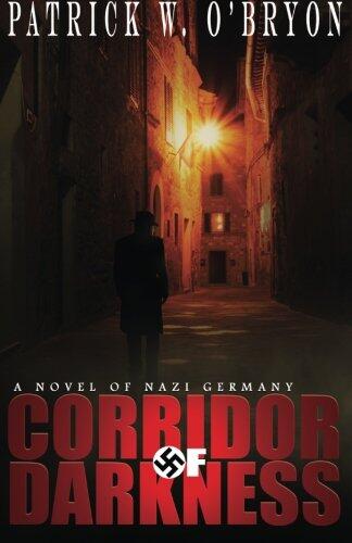 Corridor of Darkness: A Novel of Nazi Germany
