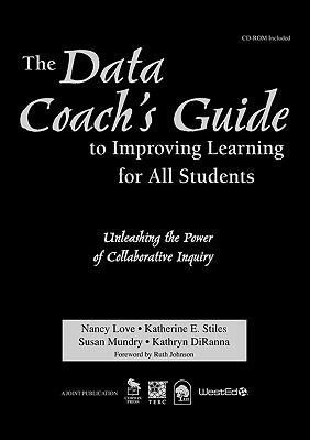 The Data Coach′s Guide to Improving Learning for All Students: Unleashing the Power of Collaborative Inquiry