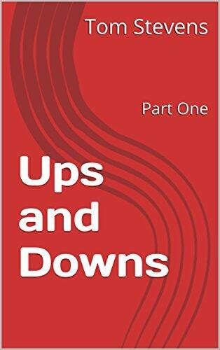 Ups and Downs: Part One
