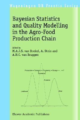 Bayesian Statistics and Quality Modelling in the Agro-Food Production Chain