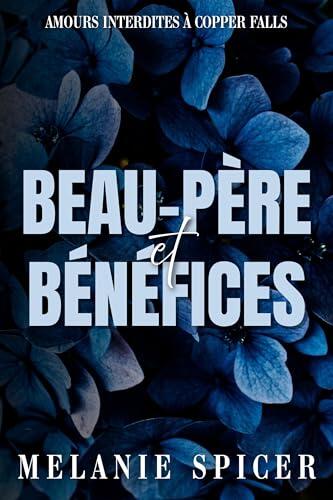 Beau-père et bénéfices: Romance épicée avec différence d'âge (Amours Interdites à Copper Falls t. 1)