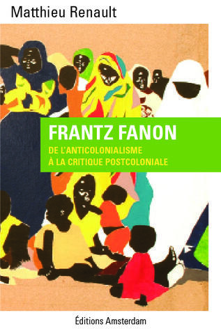 Frantz Fanon: De l'Anticolonialisme à la Critique Postcoloniale