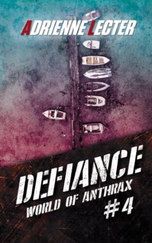 Defiance (World of Anthrax Book 4): A Post-Apocalyptic Zombie Survival Thriller
