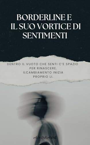 Bordeline e il suo vertice di sentimenti: La danza del colori e dei grigi