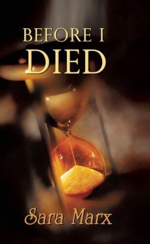 Before I Died by Sara Marx