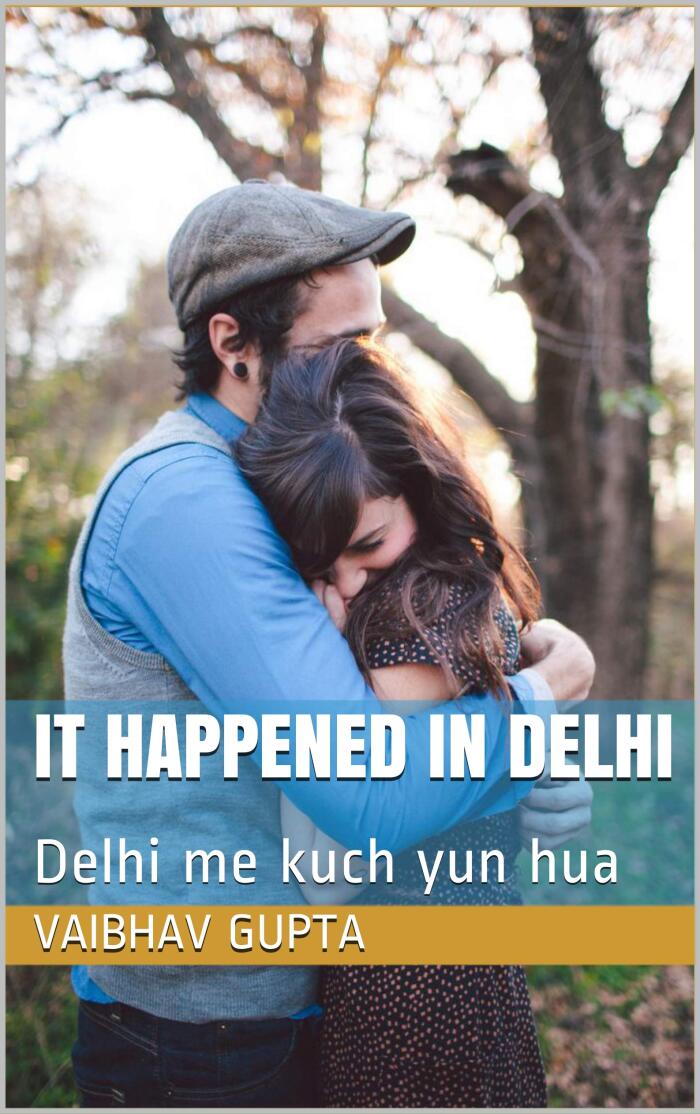 It Happened in Delhi: Delhi me kuch yun hua