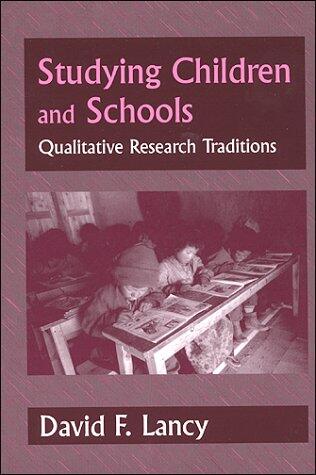 Studying Children in Schools: Qualitative Research Traditions