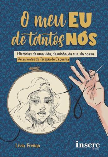 O Meu EU de Tantos Nós: Histórias de uma vida, da minha, da sua, da nossa