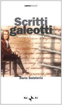 Scritti galeotti: Letterati dal carcere (Centominuti)