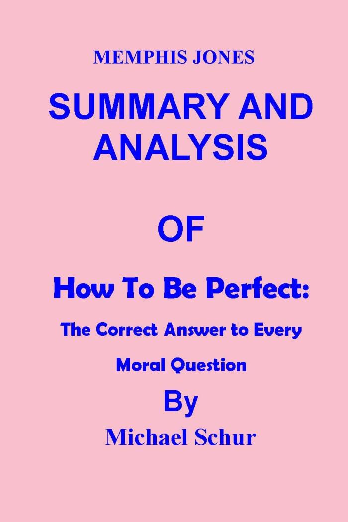 Summary and Analysis of How to Be Perfect: The Correct Answer to Every Moral Question