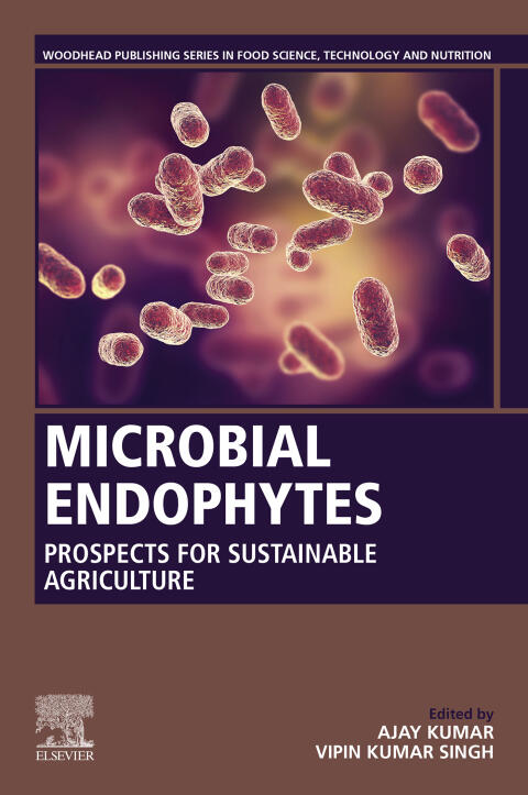Microbial Endophytes: Prospects for Sustainable Agriculture