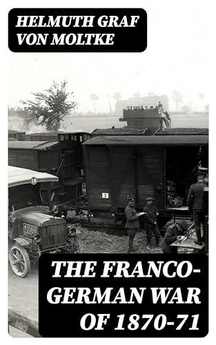 The Franco-German War of 1870-71