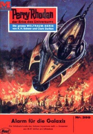 Perry Rhodan 399: Alarm für die Galaxis: Perry Rhodan-Zyklus "M 87" (Perry Rhodan-Erstauflage)