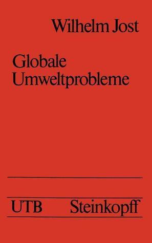 Globale Umweltprobleme: Vorlesungen für Hörer aller Fakultäten, Sommersemester 1972 (Universitätstaschenbücher, 338)