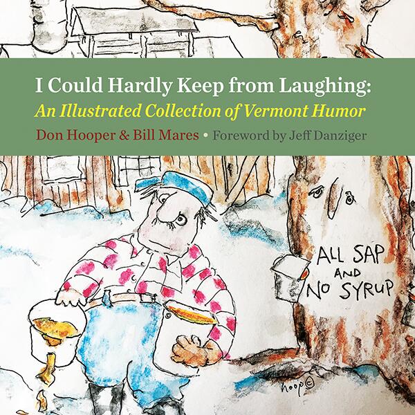 I Could Hardly Keep from Laughing: An Illustrated Collection of Vermont Humor