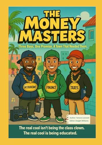 THE MONEY MASTERS: Three Boys. One Promise. A Town That Needed Them.