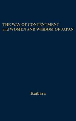 The Way of Contentment and Women and Wisdom of Japan [Two Works]: Translated from the Japanese
