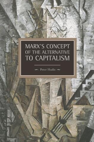Marx's Concept of the Alternative to Capitalism