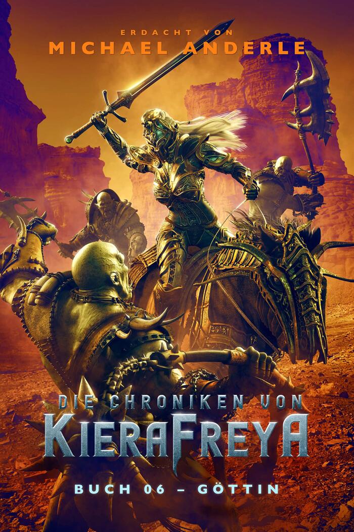 Göttin: Ein Fantasy-LitRPG-Roman (Die Chroniken von KieraFreya 6)