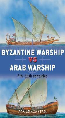 Byzantine Warship vs Arab Warship: 7th-11th Centuries