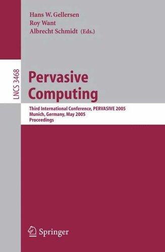 Pervasive Computing: Third International Conference, PERVASIVE 2005, Munich, Germany, May 8-13, 2005, Proceedings (Lecture Notes in Computer Science)