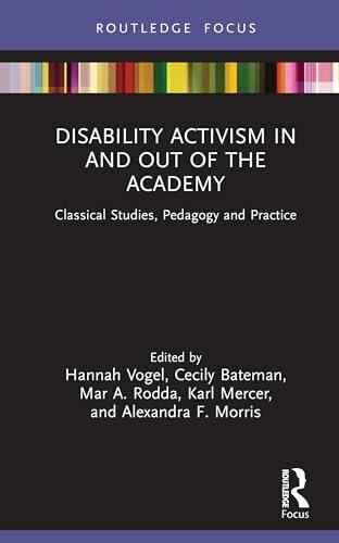 Disability Activism in and out of the Academy: Classical Studies, Pedagogy and Practice