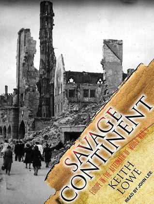 Savage Continent: Europe in the Aftermath of World War II, Library Edition