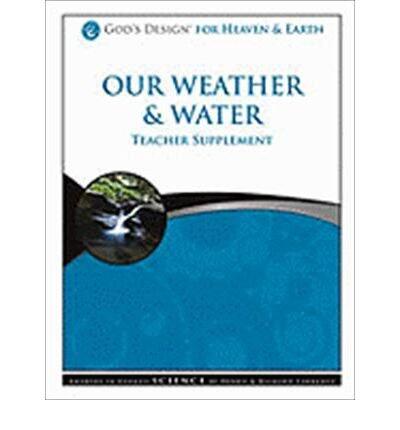 God's Design Teacher-Our Weather & Water (God's Design)