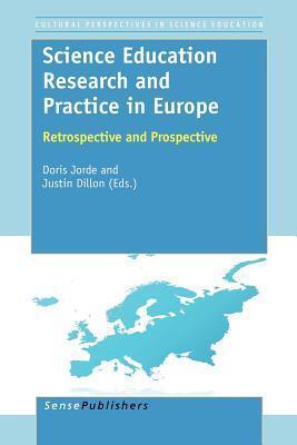Science Education Research and Practice in Europe: Retrospective and Prospective