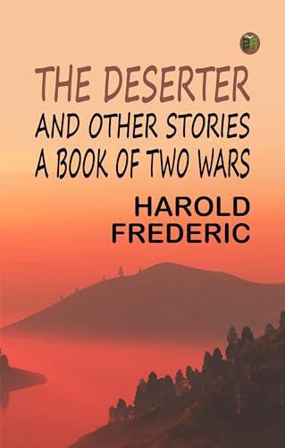 The Deserter and Other Stories: A Book of Two Wars