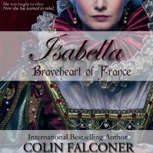Isabella: Braveheart of France