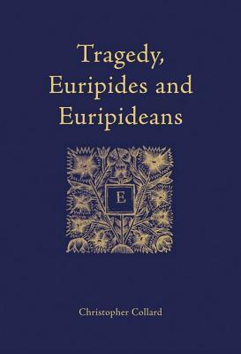 Tragedy, Euripides and Euripideans