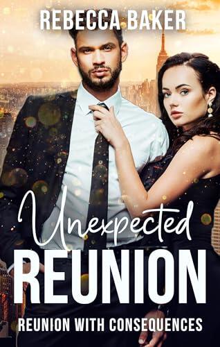 Unexpected Reunion: Reunion with Consequences