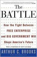 The Battle: How the Fight between Free Enterprise and Big Government Will Shape America's Future