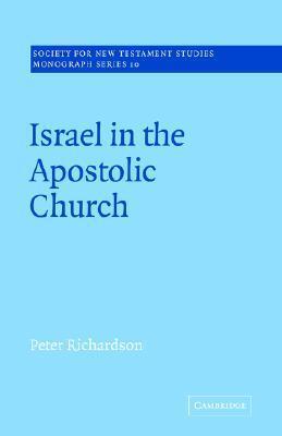 Israel in the Apostolic Church (Society for New Testament Studies Monograph Series, Series Number 10)