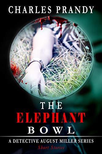 The Elephant Bowl: A Detective Series of Crime and Suspense Thrillers
