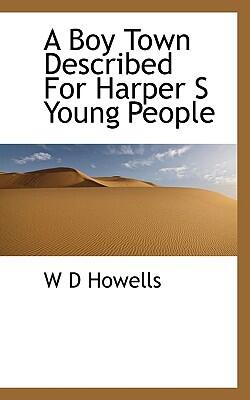 A Boy Town Described for Harper's Young People