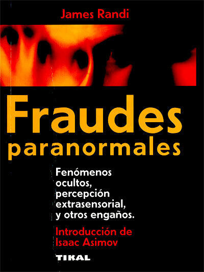 Fraudes paranormales: fenómenos ocultos, percepción extrasensorial y otros engaños
