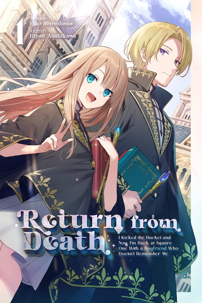 Return from Death: I Kicked the Bucket and Now I'm Back at Square One with a Boyfriend Who Doesn't Remember Me (Volume 1)