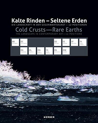 Cold Crusts, Rare Earths: The Landscape in Contemporary Art, 12 Positions