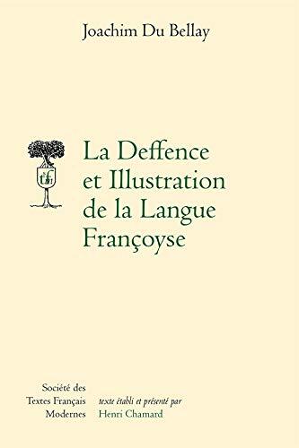 Deffence Et Illustration de la Langue Francoyse (Societe Des Textes Francais Modernes)