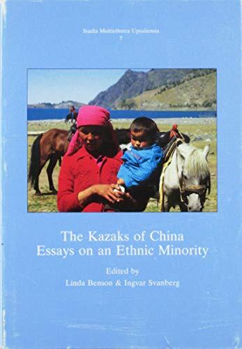 The Kazaks Of China: Essays On An Ethnic Minority