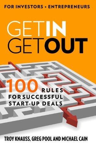 Get In, Get Out: 100 Rules for Successful Start-Up Deals
